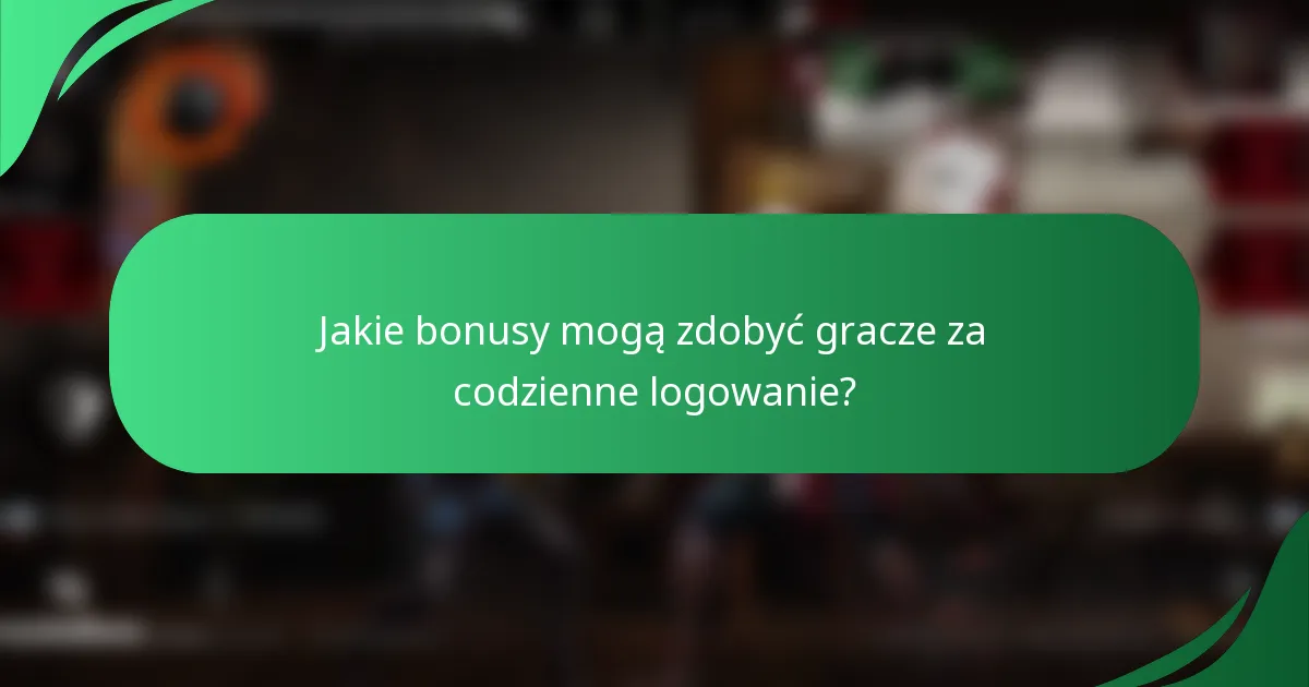 Jakie bonusy mogą zdobyć gracze za codzienne logowanie?