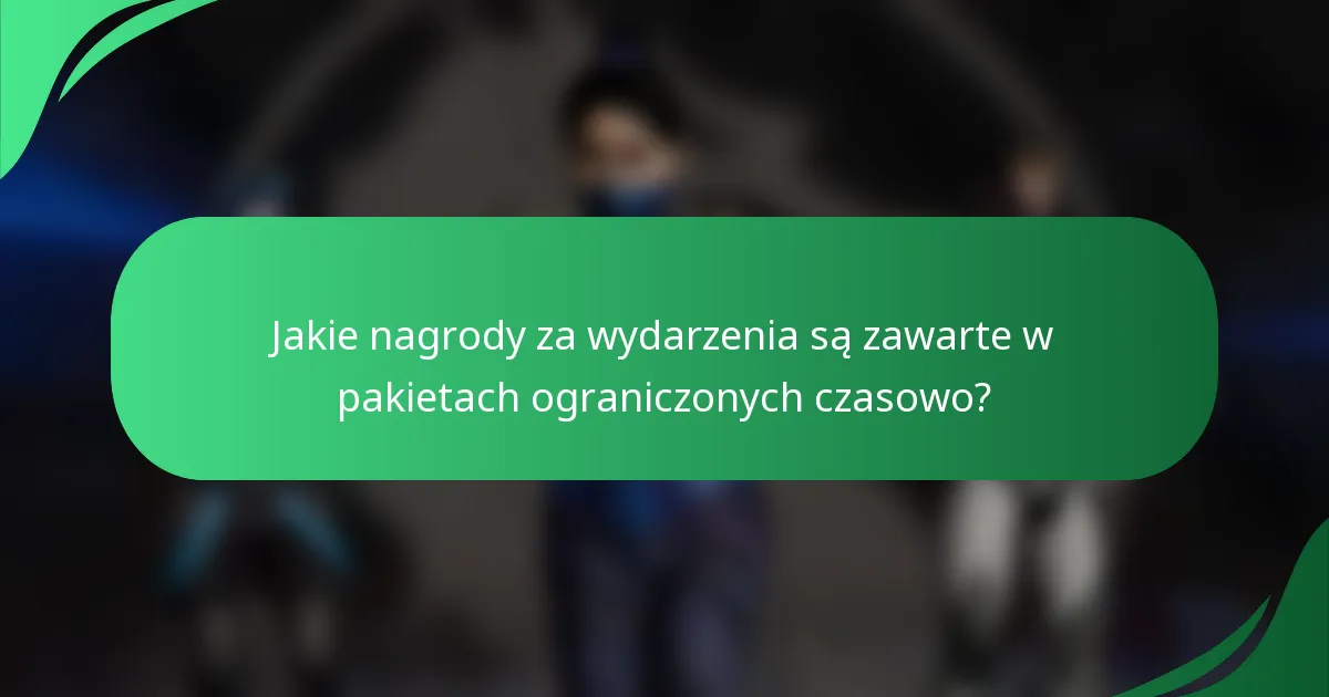 Jakie nagrody za wydarzenia są zawarte w pakietach ograniczonych czasowo?