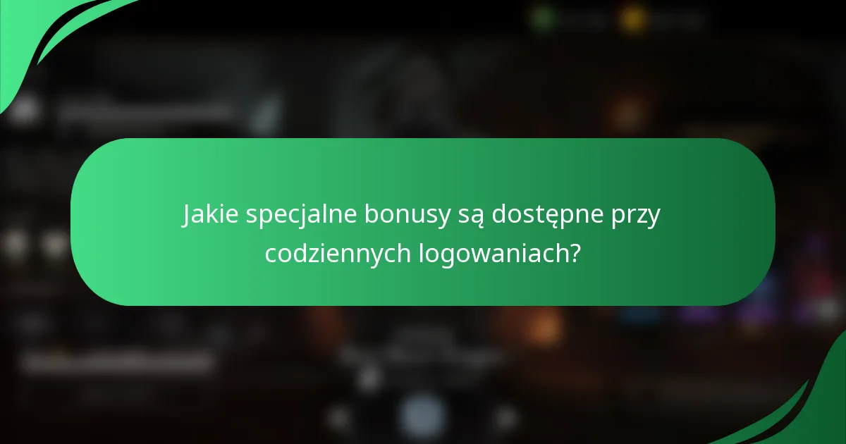 Jakie specjalne bonusy są dostępne przy codziennych logowaniach?