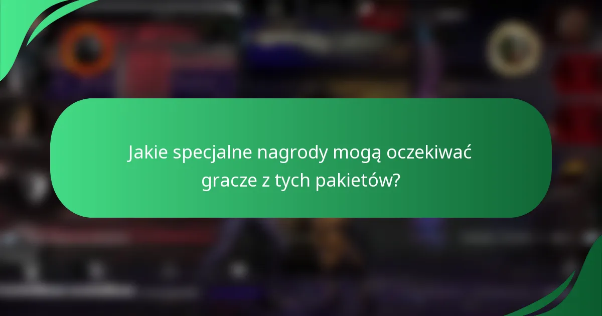 Jakie specjalne nagrody mogą oczekiwać gracze z tych pakietów?